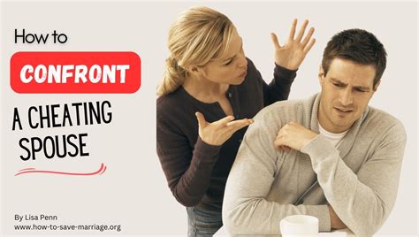 Even if your spouse tells you about the affair, you may decide not to tell him that you will be confronting the other woman. . Confronting cheating wife